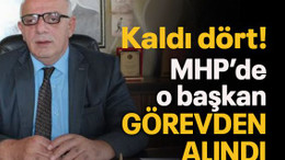 Kaldı dört! MHP’de o başkan görevden alındı